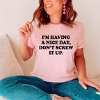 I'm Having A Nice Day Tee - SJB-DIAMOND ELITES