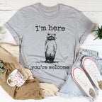 I'm Here You're Welcome Tee