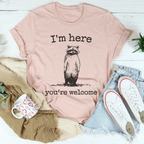 I'm Here You're Welcome Tee