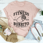 I'm Into Fitness Burrito In My Mouth Tee Peachy Sunday