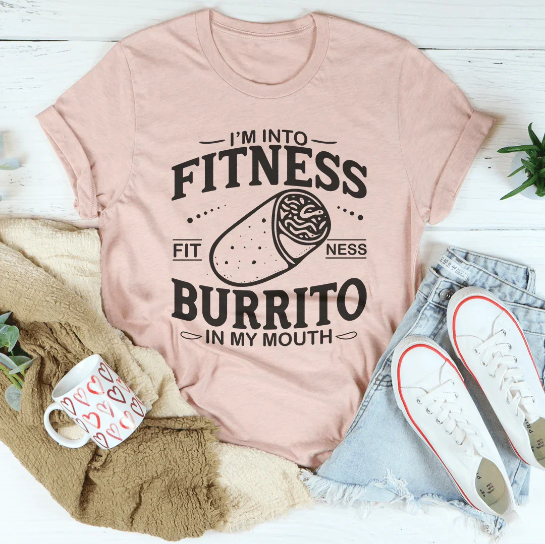 I'm Into Fitness Burrito In My Mouth Tee Peachy Sunday