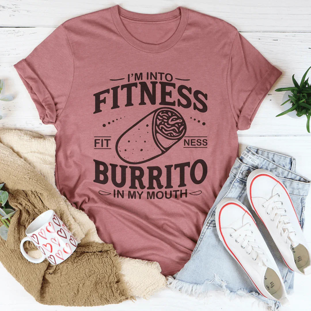 I'm Into Fitness Burrito In My Mouth Tee Peachy Sunday
