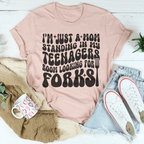 I’m Just A Mom Standing In My Teenagers Room Looking For Forks Tee