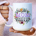 I'm Just A Mom Trying Not To Raise Assholes Ceramic Mug 15 oz Peachy Sunday