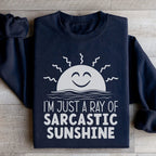 I'm Just A Ray Of Sarcastic Sunshine Sweatshirt Peachy Sunday