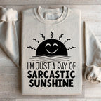 I'm Just A Ray Of Sarcastic Sunshine Sweatshirt Peachy Sunday