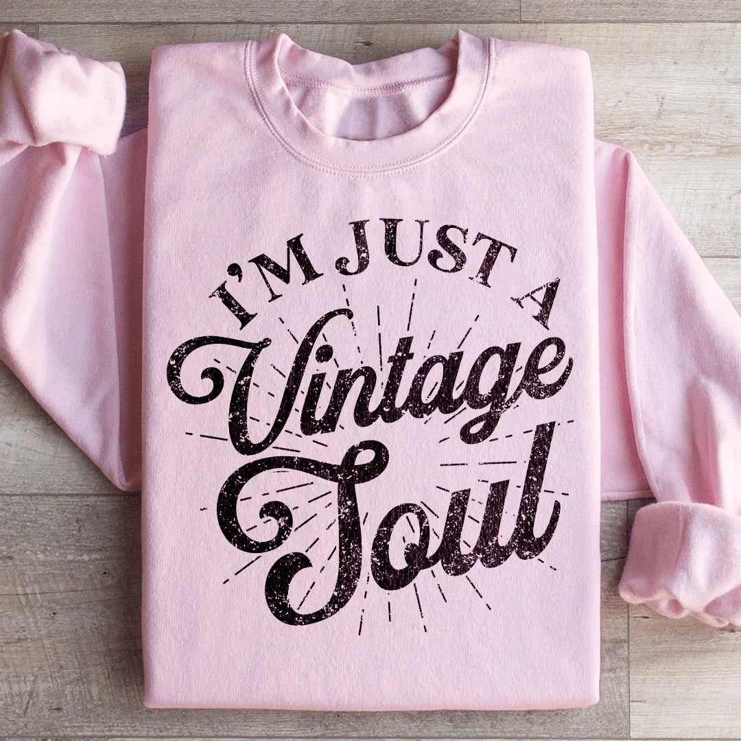 I'm Just A Vintage Soul Sweatshirt Peachy Sunday