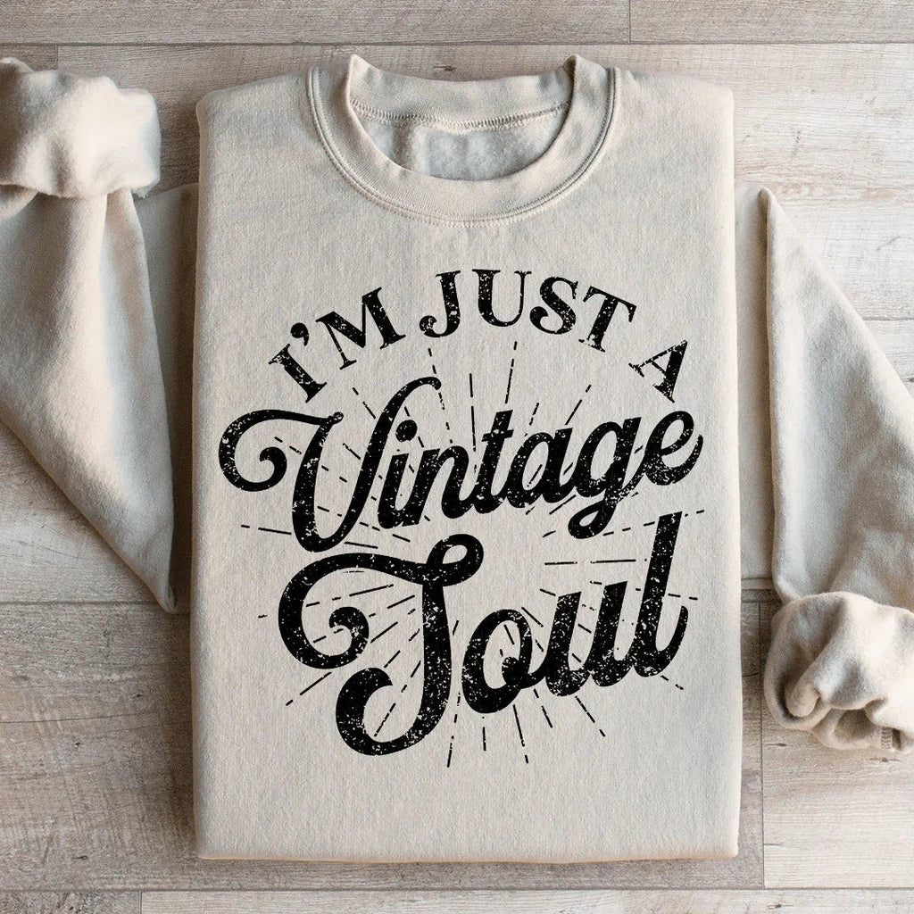 I'm Just A Vintage Soul Sweatshirt Peachy Sunday