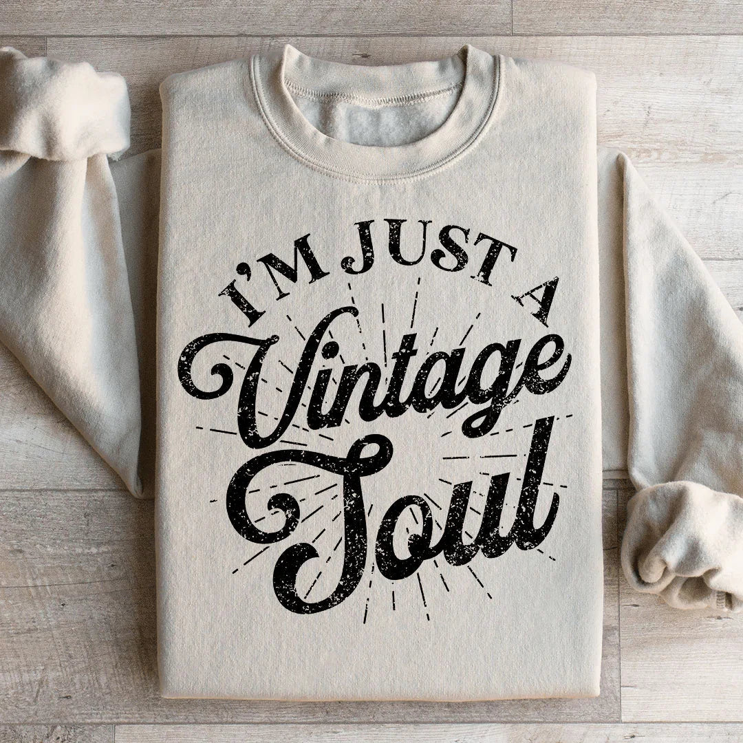 I'm Just A Vintage Soul Sweatshirt Peachy Sunday