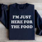 I'm Just Here For The Food Sweatshirt Peachy Sunday