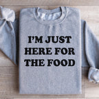 I'm Just Here For The Food Sweatshirt Peachy Sunday