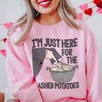 I'm Just Here For The Mashed Potatoes Sweatshirt Peachy Sunday