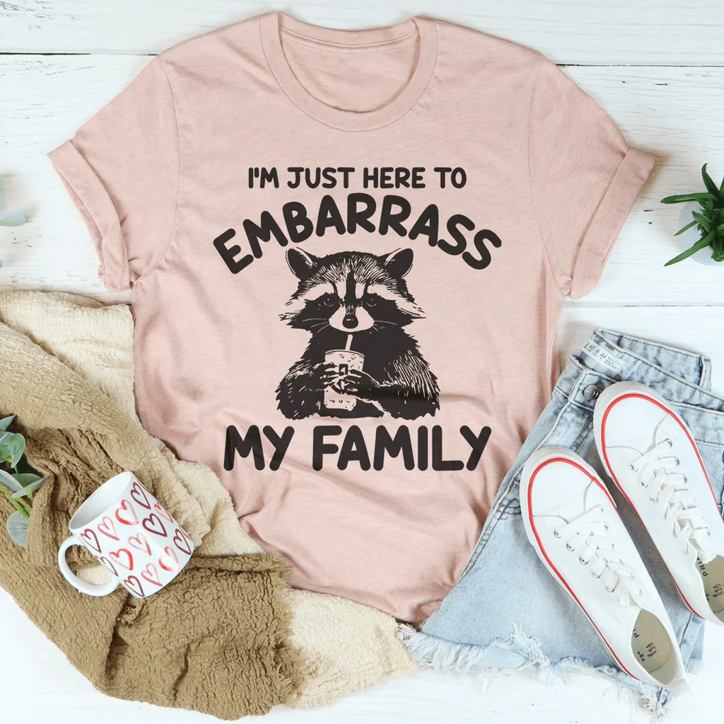 I’m Just Here To Embarrass My Family Tee Peachy Sunday