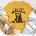 I’m Just Here To Embarrass My Family Tee Peachy Sunday