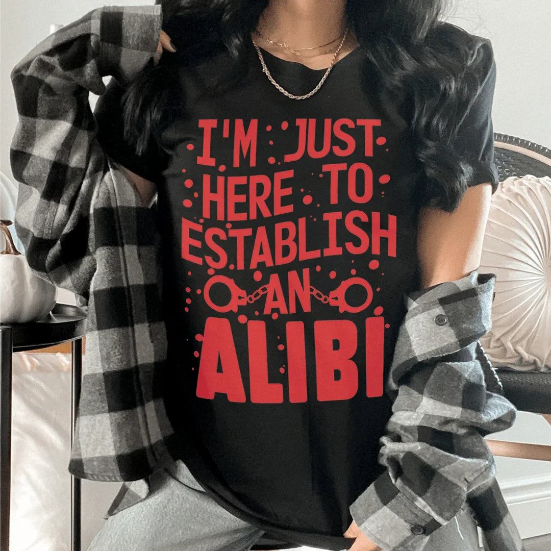 I'm Just Here To Establish An Alibi Tee Peachy Sunday