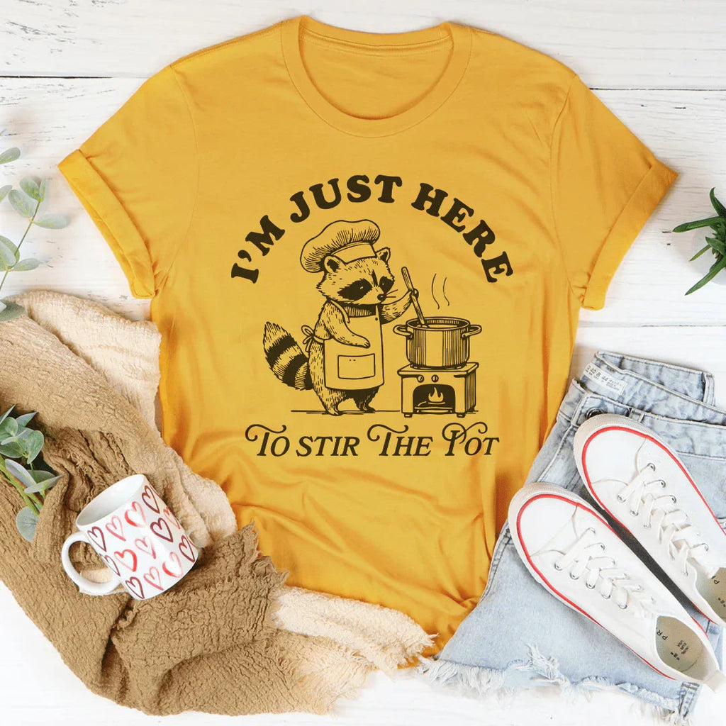I’m Just Here To Stir The Pot Tee Peachy Sunday