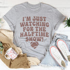 I'm Just Watching For The Halftime Show Tee Peachy Sunday