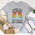 I'm Mostly Peace Love And Light Tee Peachy Sunday
