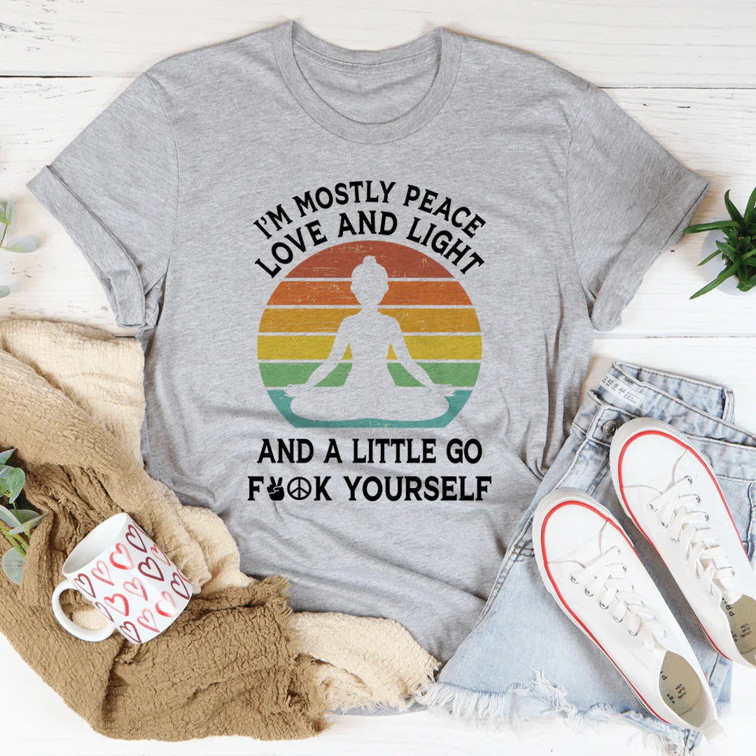 I'm Mostly Peace Love And Light Tee Peachy Sunday