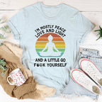 I'm Mostly Peace Love And Light Tee Peachy Sunday