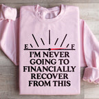 I'm Never Going To Financially Recover From This Sweatshirt