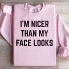 I'm Nicer Than My Face Looks Sweatshirt Peachy Sunday