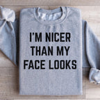 I'm Nicer Than My Face Looks Sweatshirt Peachy Sunday