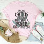 I'm No Cactus Expert But I Know A Prick When I See One Tee Peachy Sunday