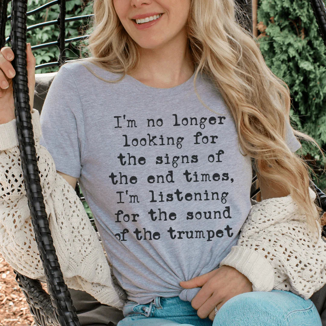I'm No Longer Looking For The Signs Of The End Times Tee Peachy Sunday