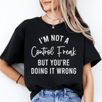 I'm Not a Control Freak Tee Peachy Sunday