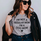 I'm Not A Regular Mom I'm A Dog Mom Tee Peachy Sunday