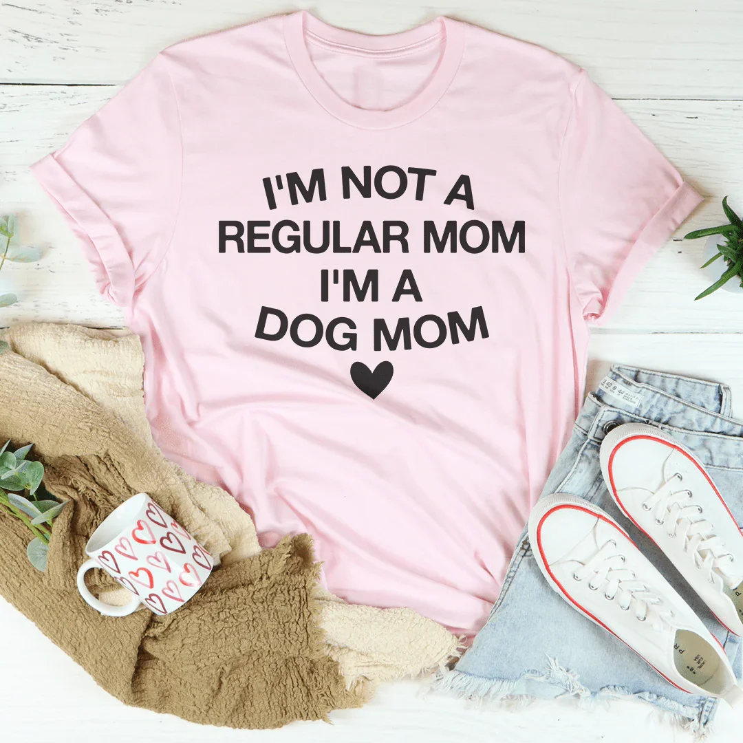 I'm Not A Regular Mom I'm A Dog Mom Tee Peachy Sunday