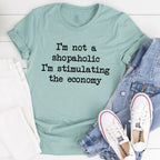 I'm Not A Shopaholic I'm Stimulating The Economy Tee - SJB-DIAMOND ELITES