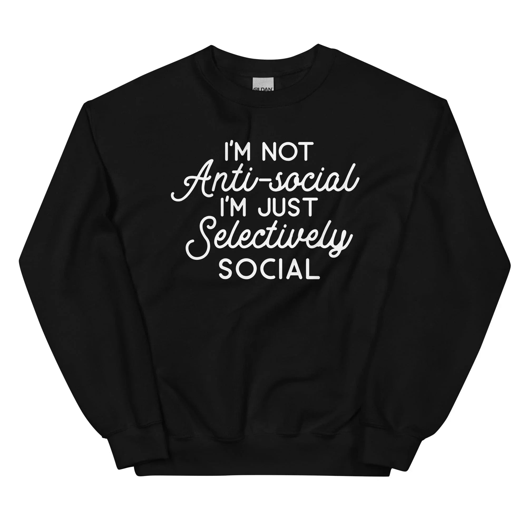 I'm Not Anti Social I'm Just Selectively Social  Sweatshirt Peachy Sunday