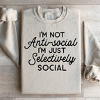 I'm Not Anti Social I'm Just Selectively Social  Sweatshirt Peachy Sunday