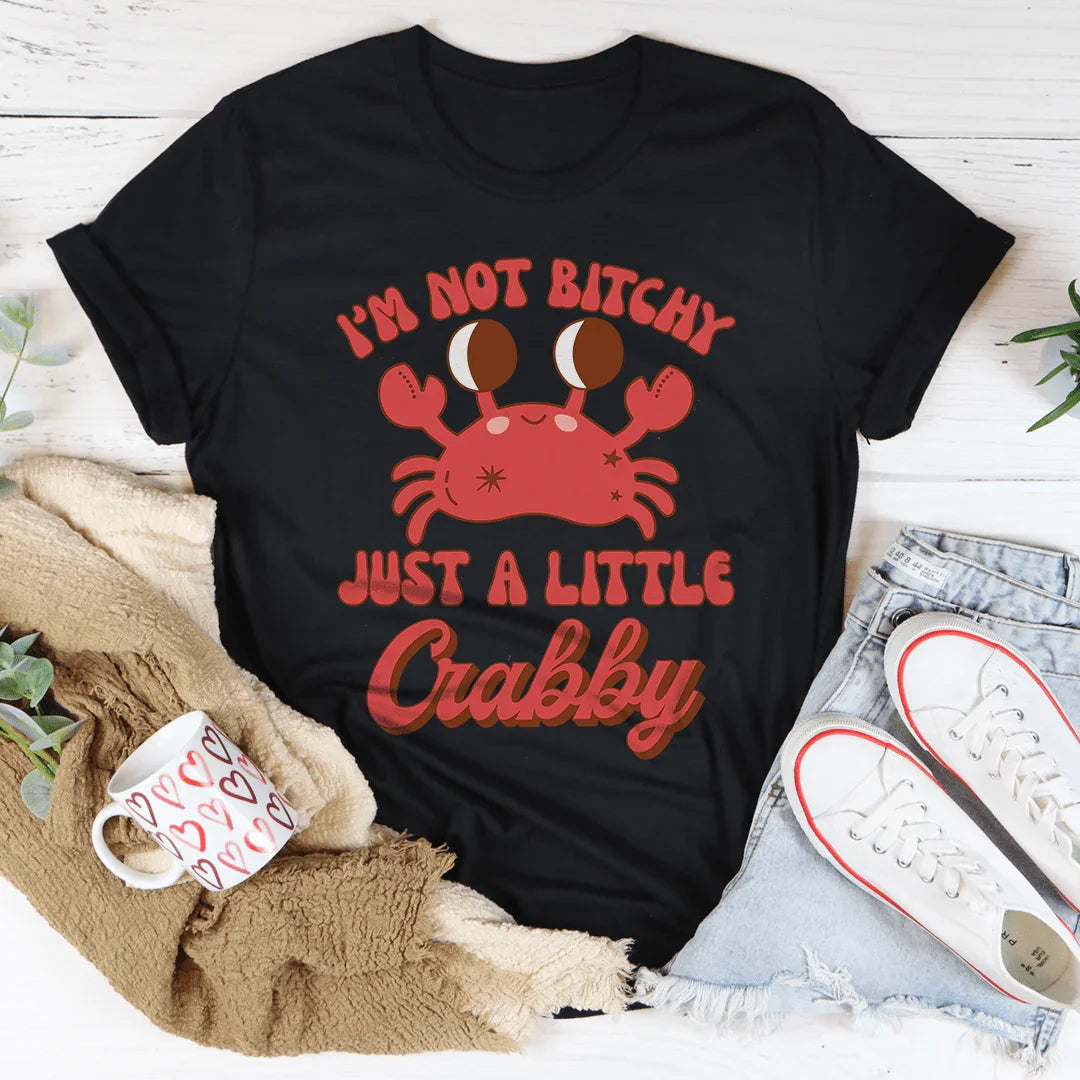 I'm Not B* Just A Little Crabby Tee Peachy Sunday