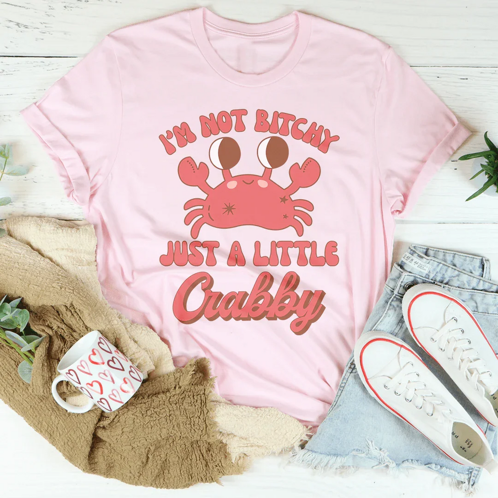 I'm Not B* Just A Little Crabby Tee Peachy Sunday