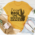 I'm Not Big On Social Graces Tee Peachy Sunday
