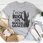 I'm Not Big On Social Graces Tee Peachy Sunday