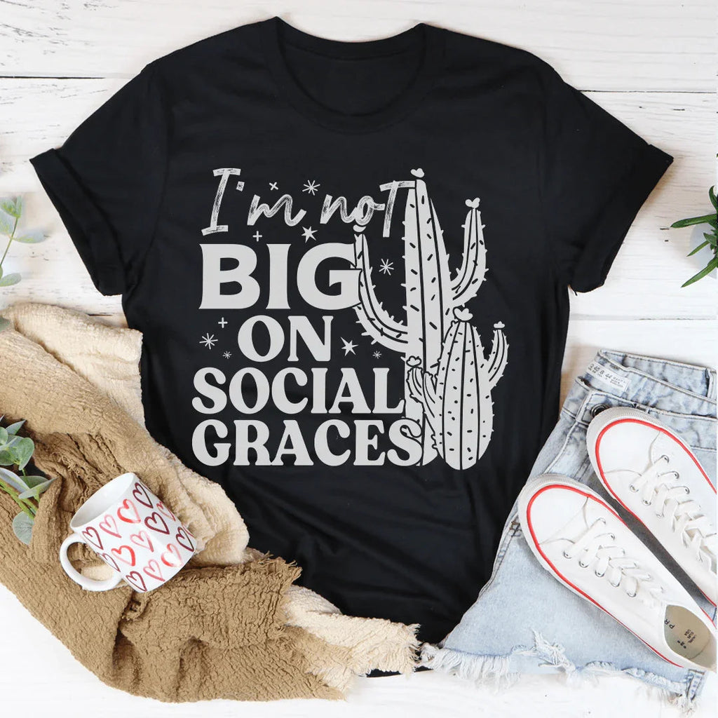 I'm Not Big On Social Graces Tee Peachy Sunday