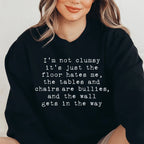 I'm Not Clumsy Sweatshirt Peachy Sunday