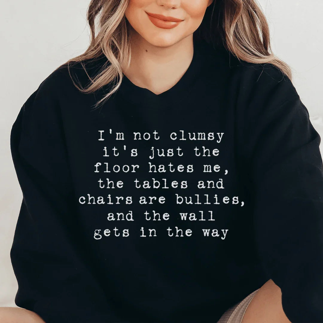 I'm Not Clumsy Sweatshirt Peachy Sunday