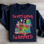 I'm Not Going I'm Booked Sweatshirt Peachy Sunday