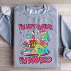 I'm Not Going I'm Booked Sweatshirt Peachy Sunday