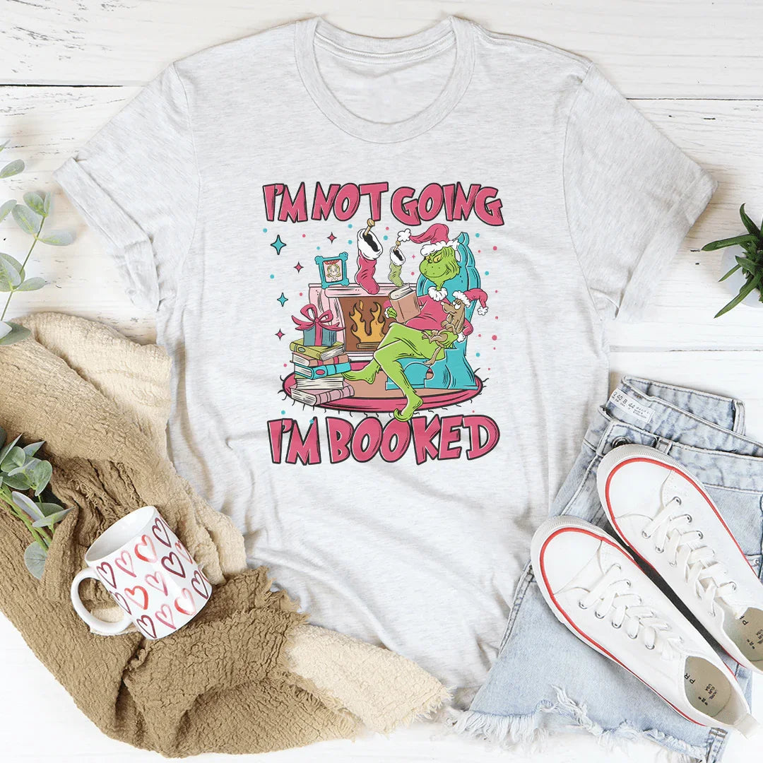 I'm Not Going I'm Booked Tee Peachy Sunday