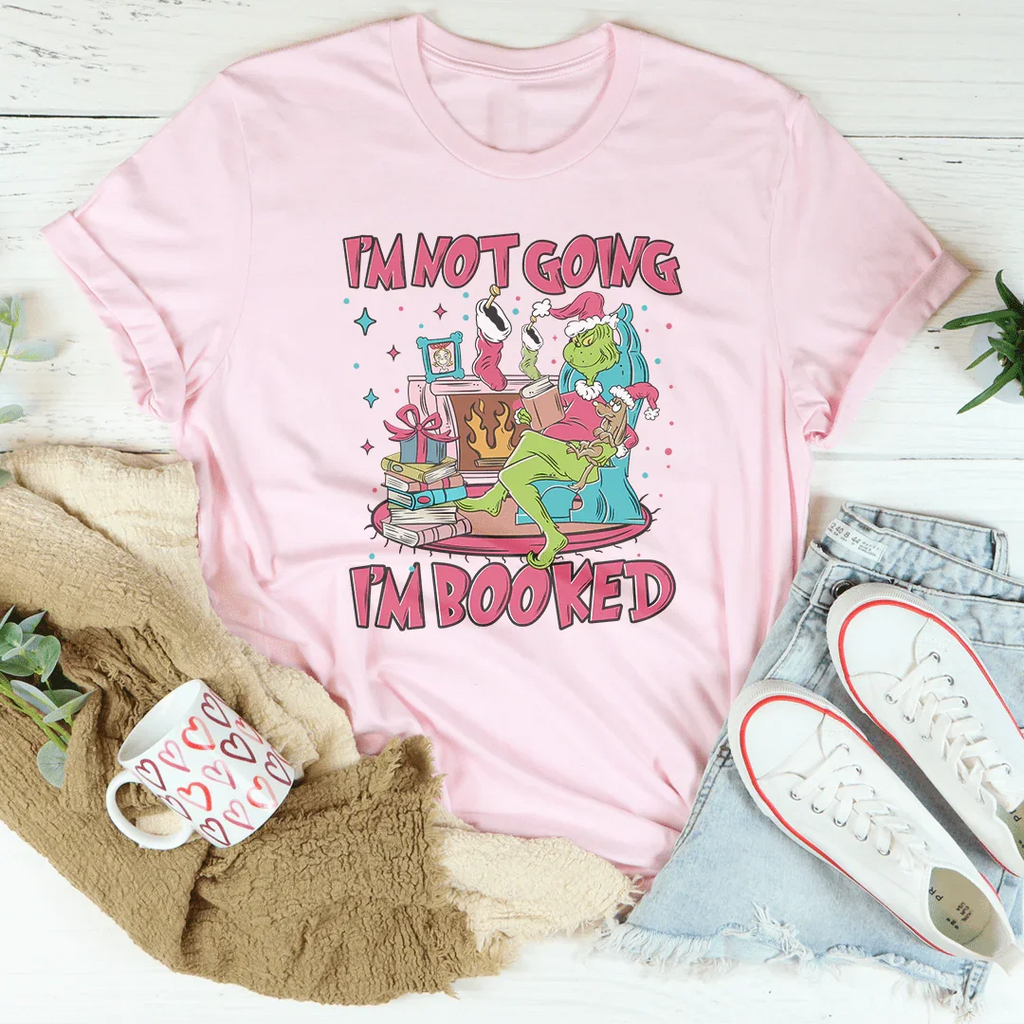 I'm Not Going I'm Booked Tee Peachy Sunday