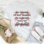 I'm Not Hungry I'm Already Full of Anxiety Tee Peachy Sunday