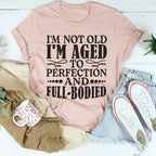 I'm Not Old Tee Peachy Sunday