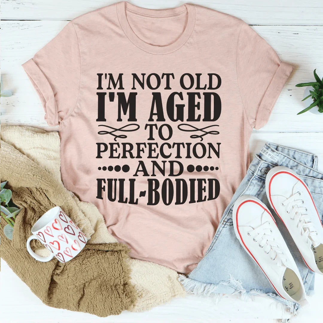 I'm Not Old Tee Peachy Sunday