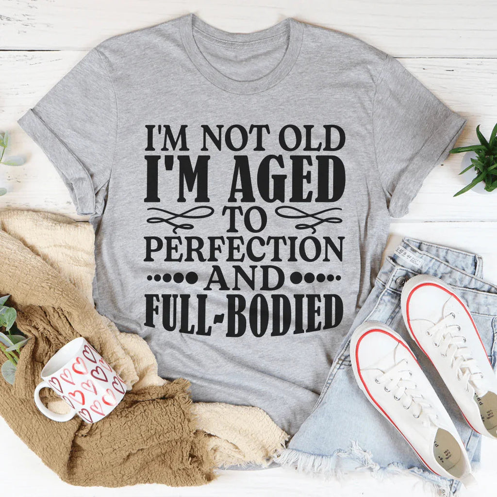 I'm Not Old Tee Peachy Sunday